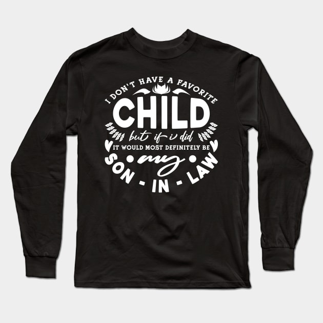 I Don't Have A Favorite Child Typography White Long Sleeve T-Shirt by JaussZ